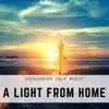 Zen Music Guru - A Light From Home - Calm Music, Instrumental Relaxing Music for Reading, Concentration, Focus, Inspiring Music for Relaxation, Background Calm Music